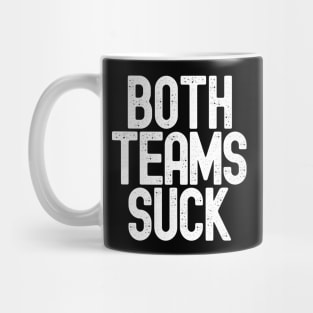 Funny Both Teams Suck Mug